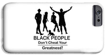 Load image into Gallery viewer, Black People - Phone Case