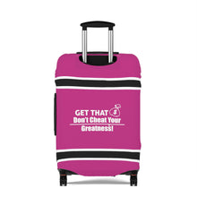 Load image into Gallery viewer, Dont Cheat Your Greatness, Get That Bag,Luggage Cover