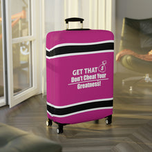 Load image into Gallery viewer, Dont Cheat Your Greatness, Get That Bag,Luggage Cover