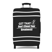 Load image into Gallery viewer, Dont Cheat Your Greatness, Get That Bag,Luggage Cover