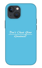 Load image into Gallery viewer, Don't Cheat Your Greatness - Phone Case
