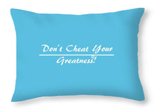 Load image into Gallery viewer, Don't Cheat Your Greatness - Throw Pillow