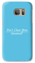 Load image into Gallery viewer, Don't Cheat Your Greatness - Phone Case