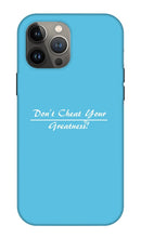 Load image into Gallery viewer, Don't Cheat Your Greatness - Phone Case