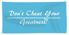 Load image into Gallery viewer, Don't Cheat Your Greatness - Beach Towel