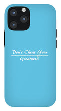 Load image into Gallery viewer, Don't Cheat Your Greatness - Phone Case