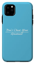 Load image into Gallery viewer, Don't Cheat Your Greatness - Phone Case