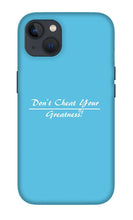 Load image into Gallery viewer, Don't Cheat Your Greatness - Phone Case