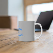 Load image into Gallery viewer, Mug 11oz  Huwag Mandaraya Iyong Kadakilaan
