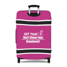 Load image into Gallery viewer, Dont Cheat Your Greatness, Get That Bag,Luggage Cover
