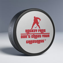 Load image into Gallery viewer, Don't Cheat Your Greatness Hockey Puck
