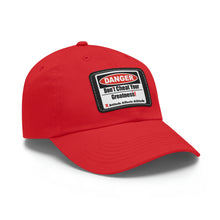 Load image into Gallery viewer, Don't Cheat Your Greatness, Dangerous, Dad Hat with Leather Patch
