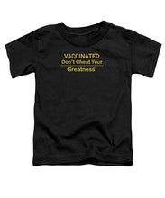 Load image into Gallery viewer, Vaccinated - Toddler T-Shirt
