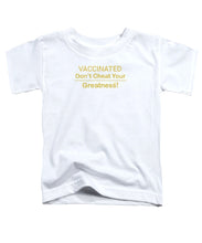 Load image into Gallery viewer, Vaccinated - Toddler T-Shirt
