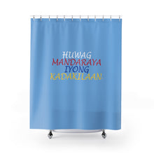 Load image into Gallery viewer, Shower Curtains Huwag Mandaraya Iyong Kadakilaan

