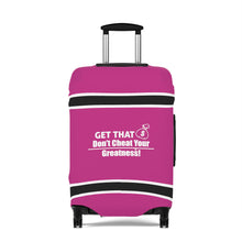 Load image into Gallery viewer, Dont Cheat Your Greatness, Get That Bag,Luggage Cover
