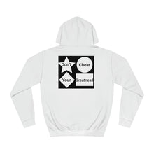 Load image into Gallery viewer, Don't Cheat Your Greatness College Hoodie
