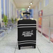 Load image into Gallery viewer, Dont Cheat Your Greatness, Get That Bag,Luggage Cover
