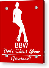 Load image into Gallery viewer, Bbw  - Acrylic Print
