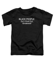 Load image into Gallery viewer, Black People - Toddler T-Shirt
