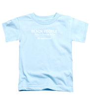 Load image into Gallery viewer, Black People - Toddler T-Shirt
