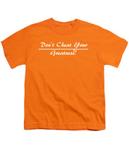 Load image into Gallery viewer, Don't Cheat Your Greatness  - Youth T-Shirt
