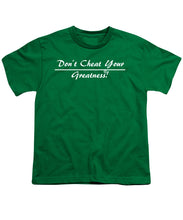 Load image into Gallery viewer, Don't Cheat Your Greatness  - Youth T-Shirt
