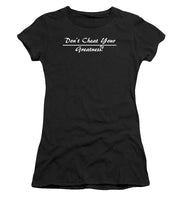 Load image into Gallery viewer, Don't Cheat Your Greatness  - Women's T-Shirt
