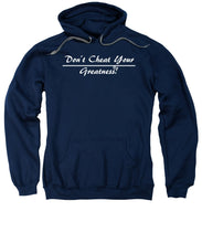 Load image into Gallery viewer, Don't Cheat Your Greatness  - Sweatshirt
