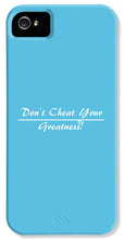 Load image into Gallery viewer, Don't Cheat Your Greatness  - Phone Case
