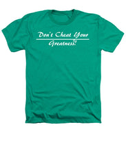 Load image into Gallery viewer, Don't Cheat Your Greatness  - Heathers T-Shirt
