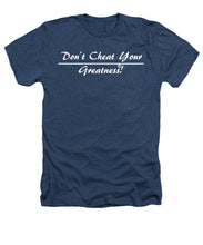 Load image into Gallery viewer, Don't Cheat Your Greatness  - Heathers T-Shirt
