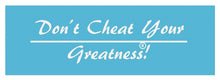 Load image into Gallery viewer, Don't Cheat Your Greatness  - Yoga Mat
