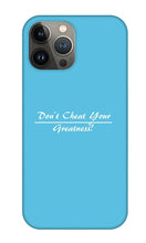 Load image into Gallery viewer, Don't Cheat Your Greatness  - Phone Case
