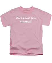 Load image into Gallery viewer, Don't Cheat Your Greatness  - Kids T-Shirt
