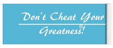 Load image into Gallery viewer, Don't Cheat Your Greatness  - Yoga Mat
