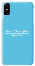 Load image into Gallery viewer, Don't Cheat Your Greatness  - Phone Case
