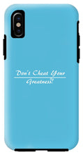 Load image into Gallery viewer, Don't Cheat Your Greatness  - Phone Case
