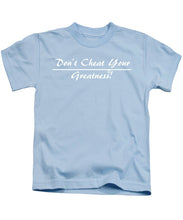 Load image into Gallery viewer, Don't Cheat Your Greatness  - Kids T-Shirt

