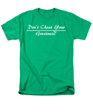 Load image into Gallery viewer, Don't Cheat Your Greatness  - Men's T-Shirt  (Regular Fit)
