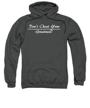 Load image into Gallery viewer, Don't Cheat Your Greatness  - Sweatshirt
