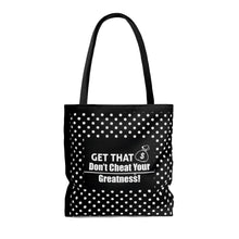 Load image into Gallery viewer, Don't Cheat Your Greatness, Get That Bag,Tote Bag
