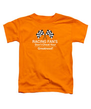 Load image into Gallery viewer, Racing Fan's  - Toddler T-Shirt
