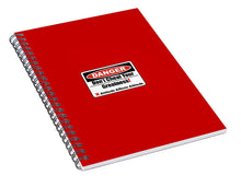 Load image into Gallery viewer, Warning Dangerous  - Spiral Notebook
